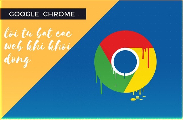 website cũ tự mở khi bật Google Chrome là lỗi gì?