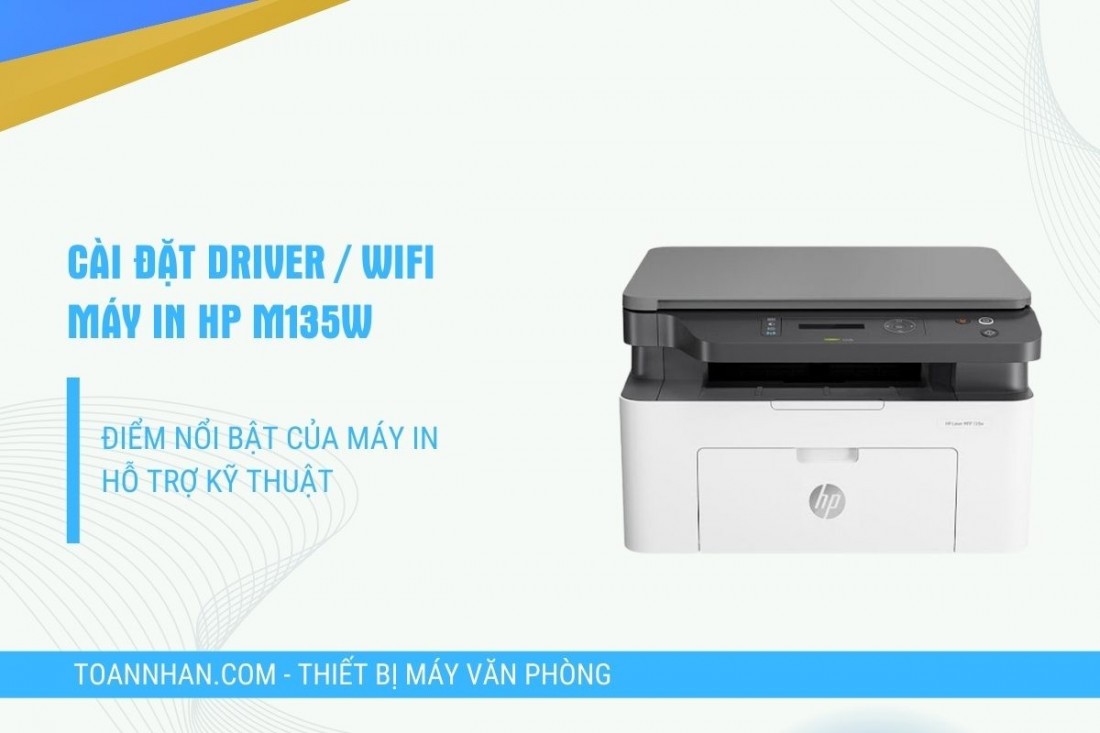 Cách kết nối wifi cho máy in HP 135w như thế nào?
