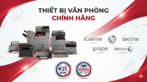 Công ty cung cấp thiết bị văn phòng uy tín – Đại lý chính hãng | Toàn Nhân 2025