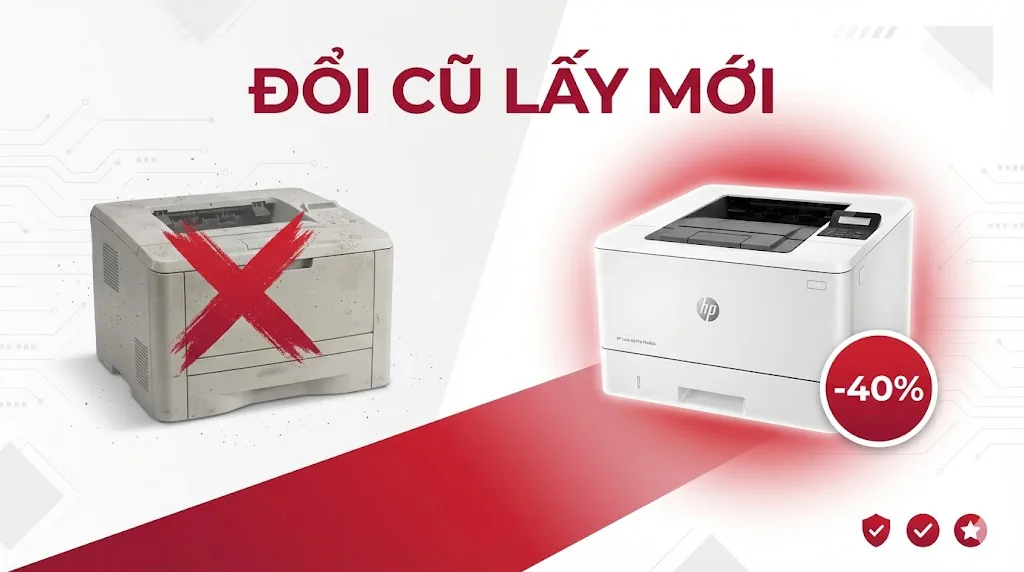 Đổi Cũ Lấy Mới Máy In Văn Phòng – Tiết Kiệm 40% Chi Phí Toàn Nhân 2025