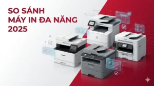 So sánh và đánh giá máy in đa năng 2025