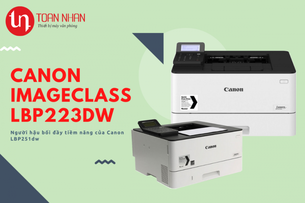 Canon LBP223dw, người hậu bối đầy tiềm năng của Canon LBP251dw