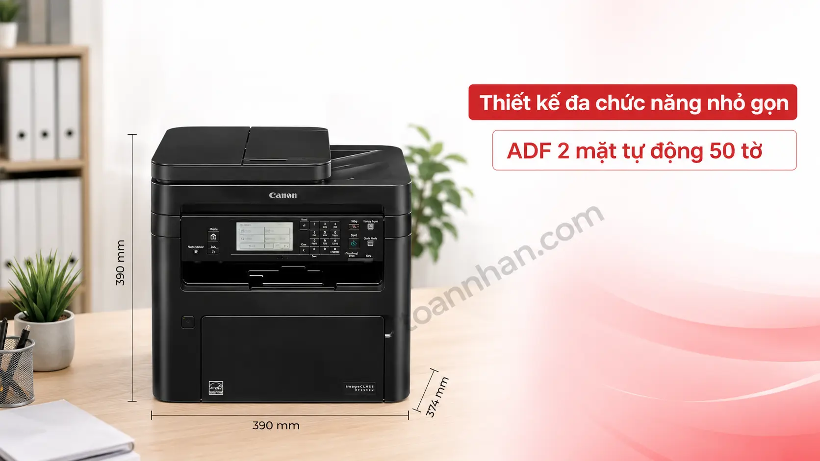 Thiết kế nhỏ gọn Canon MF269dw Máy in đa chức năng Canon MF269dw thiết kế nhỏ gọn với ADF 50 tờ
