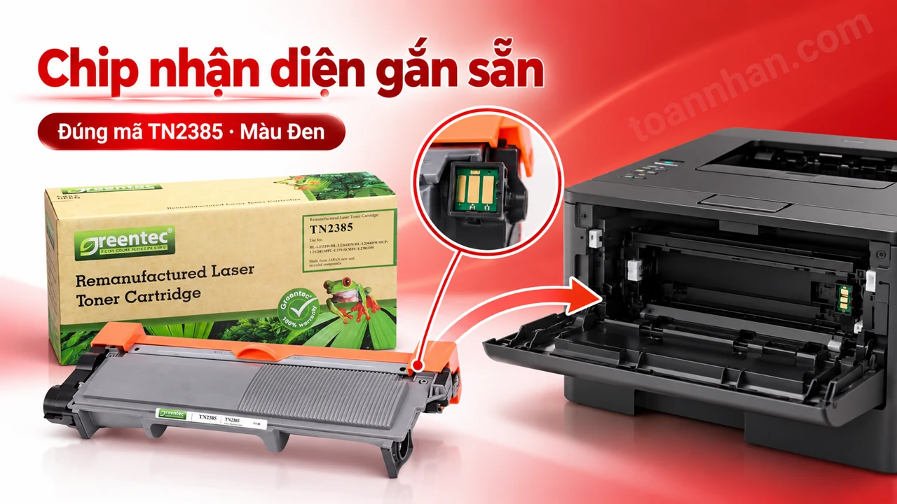 Hộp mực Greentec Brother TN2385 màu Đen có chip nhận diện cạnh máy in tương thích