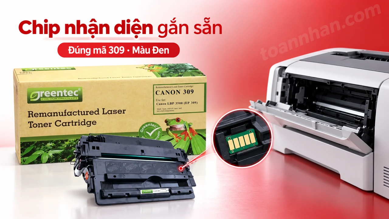 Hộp mực Greentec Canon 309 màu Đen có chip nhận diện cạnh máy in tương thích