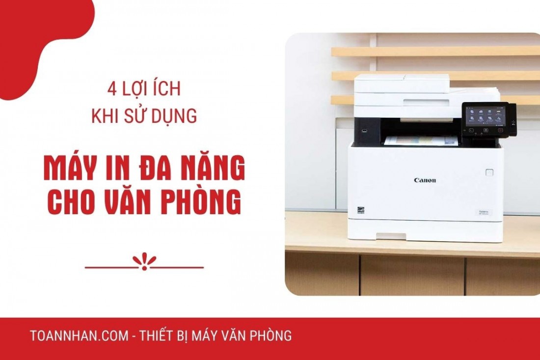 4 lợi ích của việc sử dụng Máy in đa năng cho doanh nghiệp