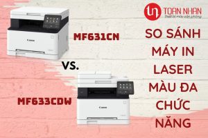 So sánh máy in laser màu đa chức năng Canon MF631Cn và MF633Cdw