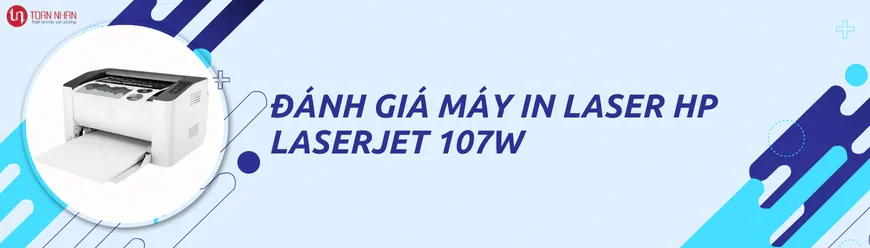 Đánh giá máy in laser HP LaserJet 107W