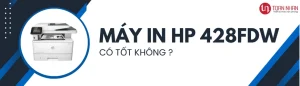 Máy in laser HP 428FDW có tốt không?