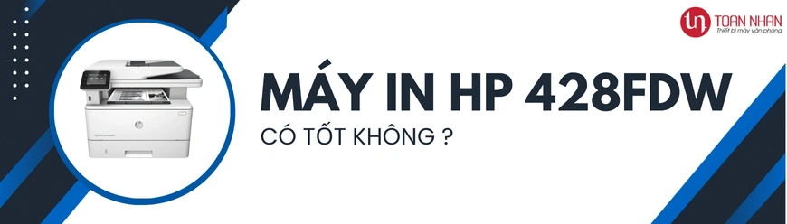 Máy in laser HP 428FDW có tốt không?