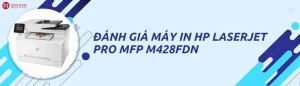 Đánh giá máy in HP 428FDN