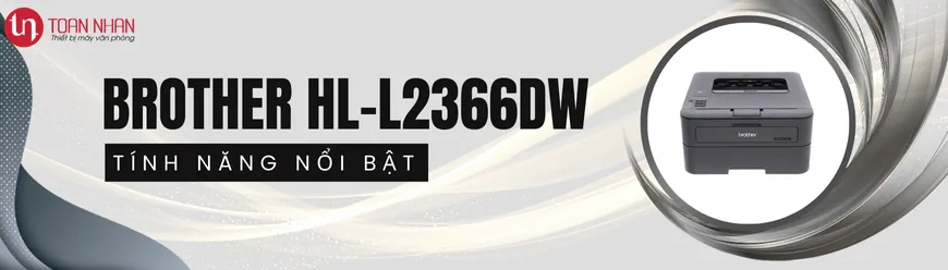 Tính năng nổi bật của Máy in Brother HL-L2366DW