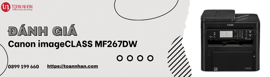 Đánh giá máy in laser đa chức năng Canon imageCLASS MF267dw