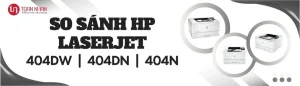 So sánh HP M404DW với M404dn và M404n