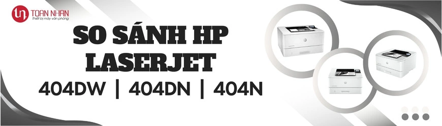 So sánh HP M404DW với M404dn và M404n