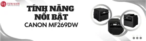 Tính Năng Nổi Bật Của Máy in Canon MF269DW