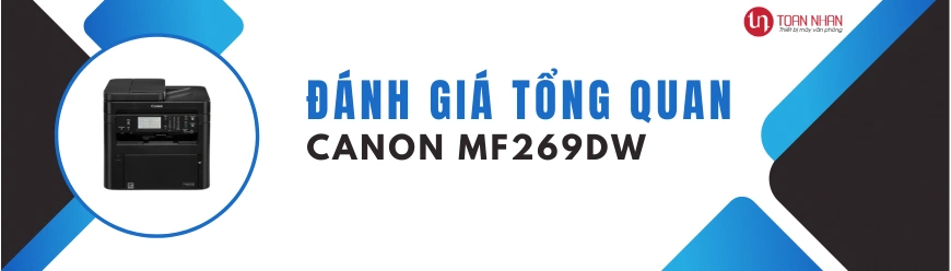 Đánh Giá Tổng Quan Máy In Canon MF269DW Năm 2025