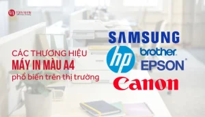 Các thương hiệu máy in màu A4 phổ biến trên thị trường