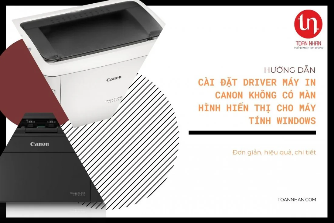Hướng dẫn cài đặt driver cho máy in Canon loại không có màn hình dành cho máy tính Windows