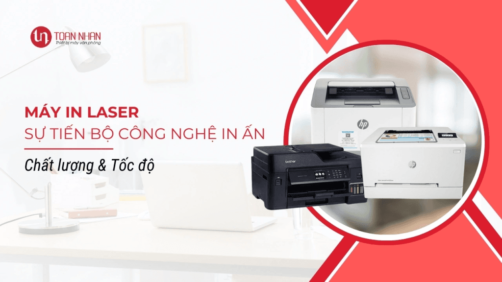 Máy in laser: Sự tiến bộ công nghệ in ấn | Chất lượng & Tốc độ