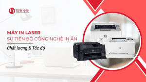 Máy in laser: Sự tiến bộ công nghệ in ấn | Chất lượng & Tốc độ