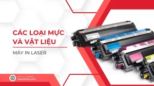 Các loại mực và vật liệu cho máy in laser: Hướng dẫn chi tiết