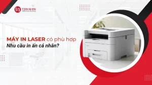 Máy in laser có phù hợp với nhu cầu in ấn cá nhân?
