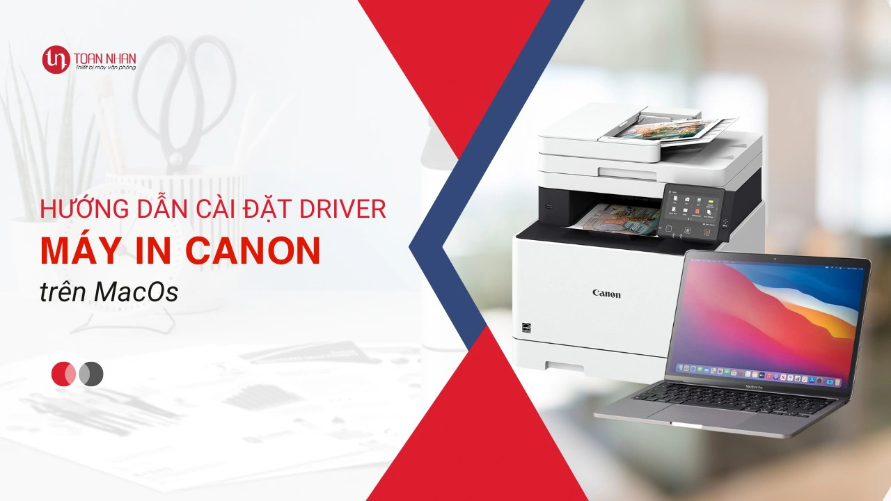 Hướng dẫn cài đặt Driver cho máy in Canon trên MacOs