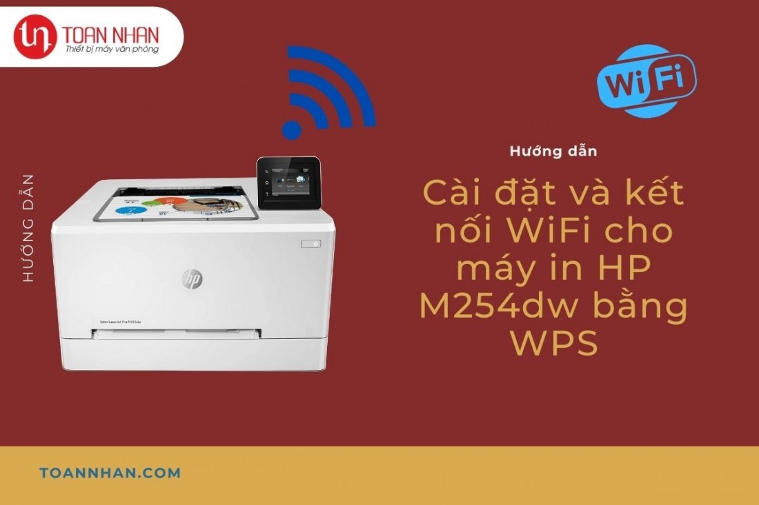 Hướng dẫn cài đặt và kết nối WiFi cho máy in laser màu HP Color LaserJet Pro M254dw bằng phương thức nhấn nút WPS.