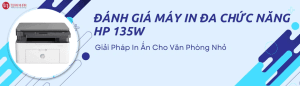 Đánh giá máy in đa chức năng HP 135W