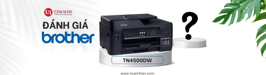 So sánh máy in Brother T4500DW với các dòng máy khác