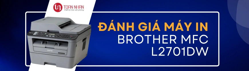 Đánh giá máy in Brother MFC l2701DW