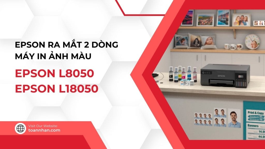 Epson cho ra mắt 2 dòng máy in ảnh màu mới nhất: Epson L8050 và L18050