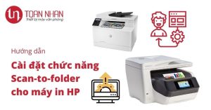 Hướng dẫn cài đặt chức năng Scan to Folder cho máy in HP