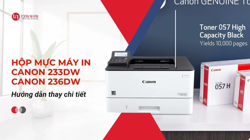 Hộp mực máy in Canon 233dw: Giá tốt - Hướng dẫn thay chi tiết