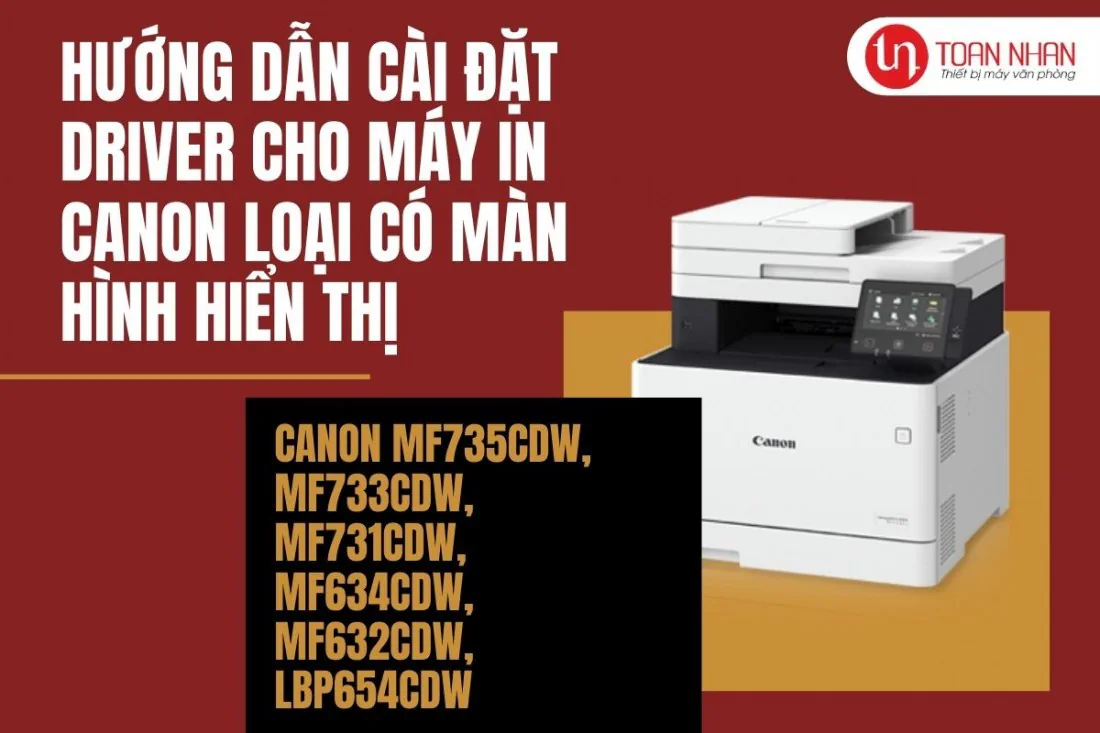 Hướng dẫn cách cài đặt driver cho máy in Canon loại có màn hình