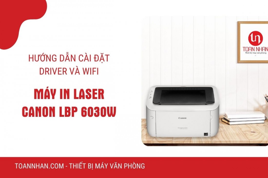 Hướng dẫn sử dụng và cài đặt máy in Canon 6030w qua Wifi
