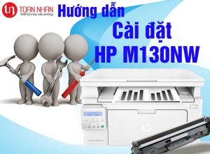 Hướng dẫn lắp đặt máy in HP M130NW