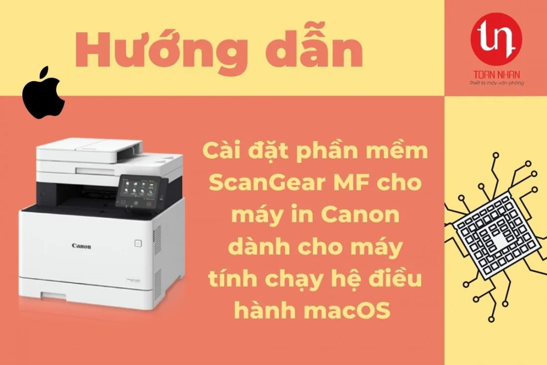 Hướng dẫn cách cài đặt phần mềm ScanGear MF cho máy in Canon có màn hình hiển thị trên máy tính macOS