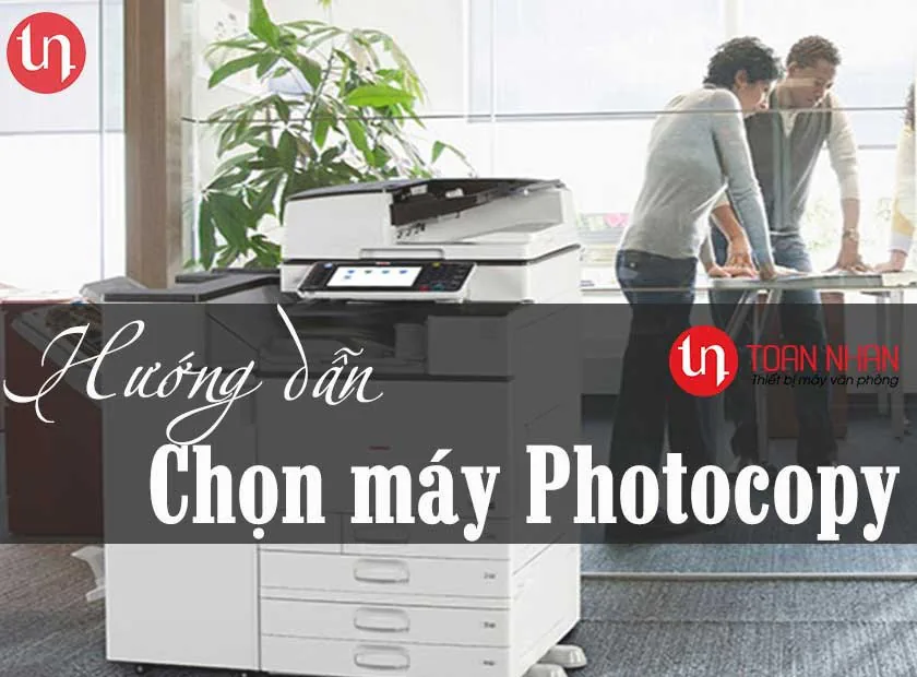 Hướng dẫn chọn máy photocopy phù hợp cho doanh nghiệp