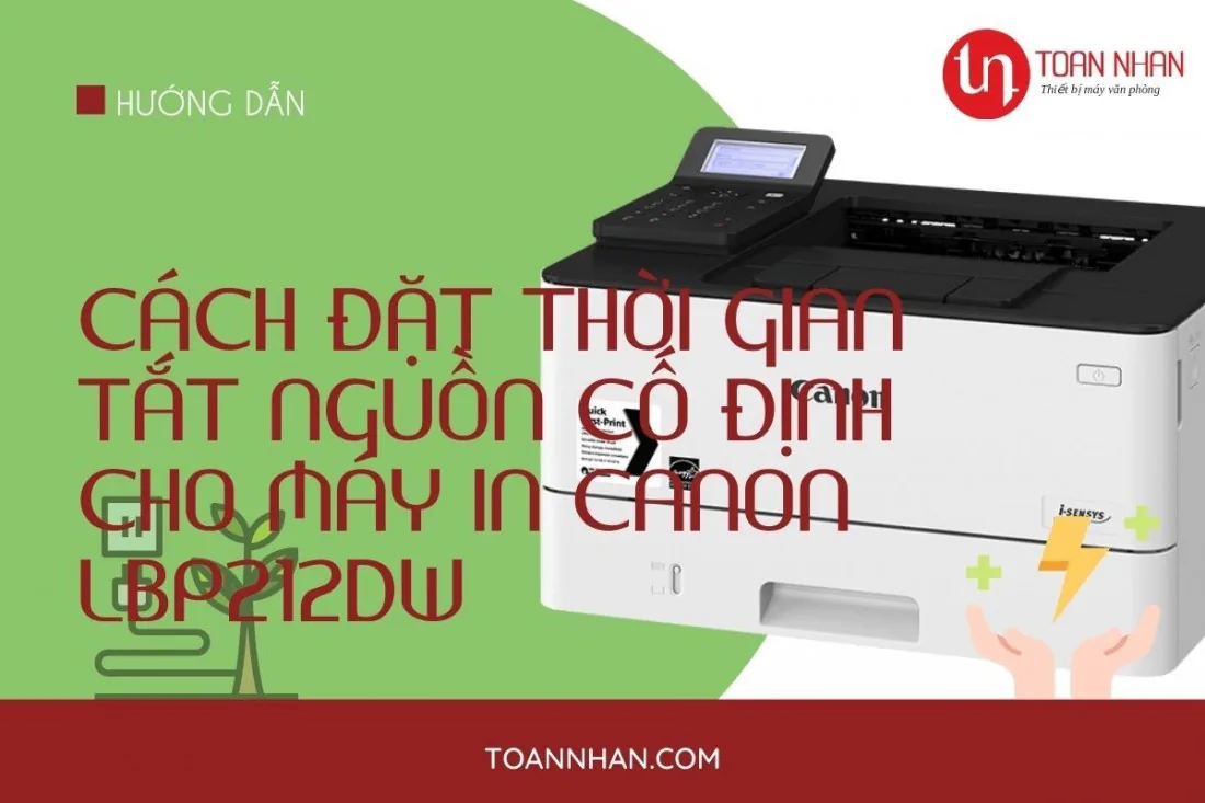 Hướng dẫn đặt thời gian TẮT nguồn cố định cho máy in laser Canon LBP212dw