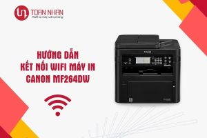 Hướng dẫn kết nối wifi cho Canon MF264DW