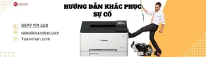 Hướng dẫn khắc phục sự cố thường gặp của Máy in Canon 621CW