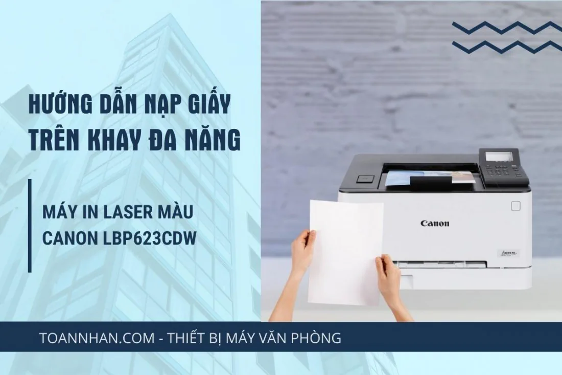 Hướng dẫn nạp giấy trên khay đa năng của máy in laser màu Canon LBP623Cdw
