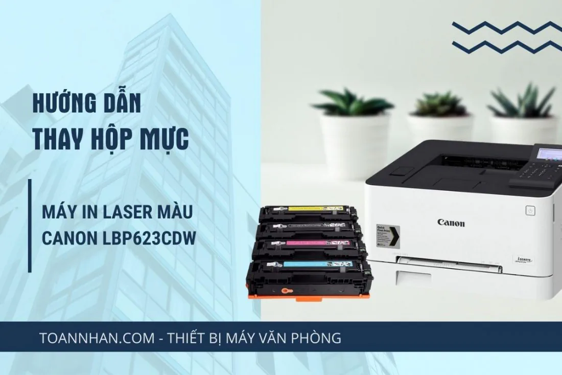 Hướng dẫn thay hộp mực cho máy in laser màu Canon LBP623Cdw