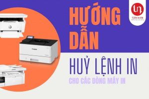 Hướng dẫn cách huỷ lệnh in trên máy in