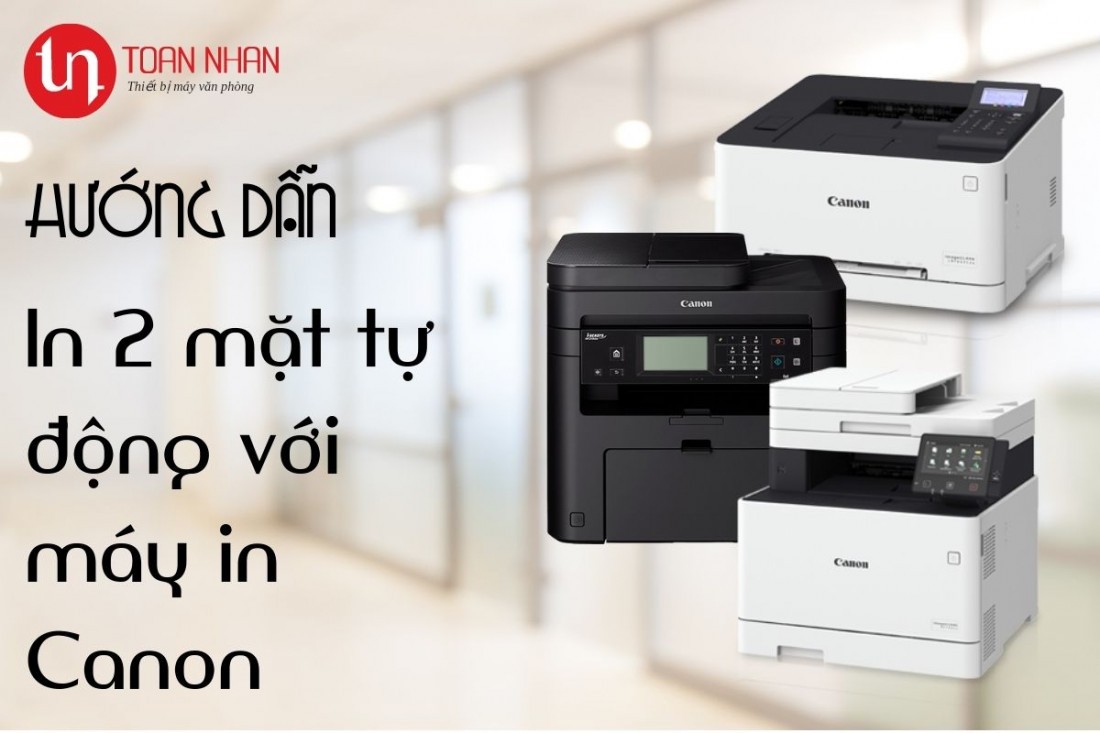 Hướng dẫn in 2 mặt tự động với máy in Canon