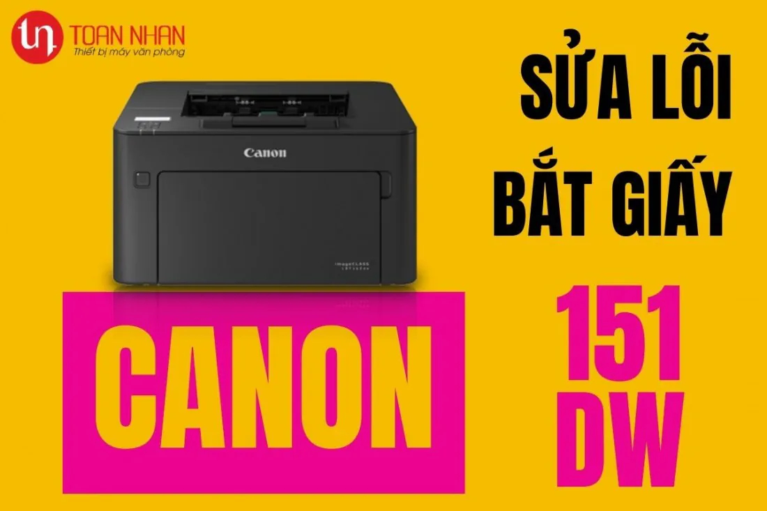 Hướng dẫn sửa lỗi bắt giấy ở máy in Canon LBP151dw