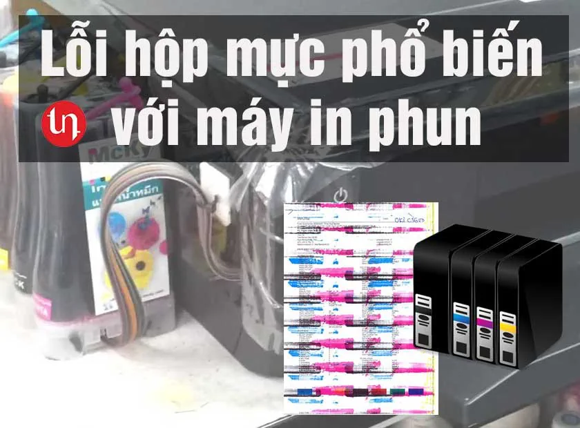 10 Lỗi phổ biến ở hộp mực máy in phun
