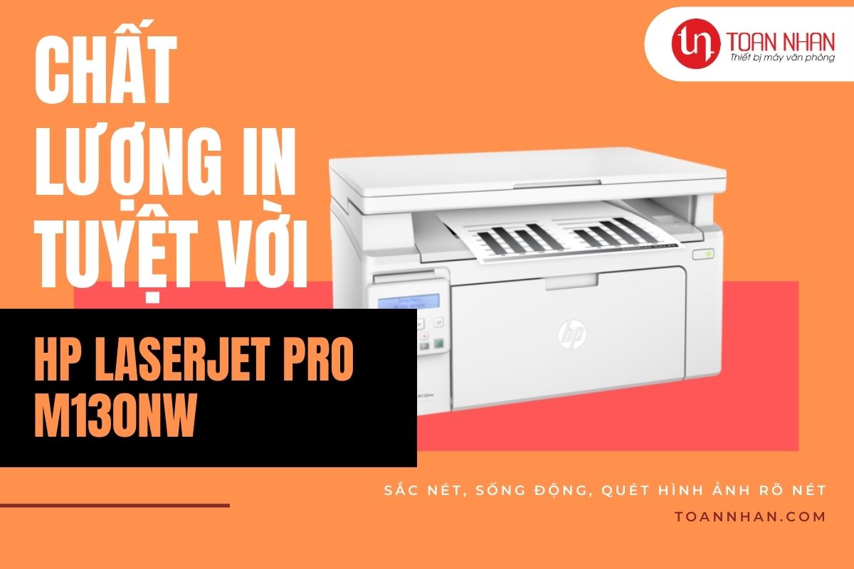 Chất lượng máy in laser HP M130nw Chất lượng máy in laser HP M130nw